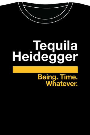 Tequila Heidegger Whatever